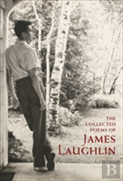 The Collected Poems Of James Laughlin