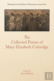 The Collected Poems Of Mary Elizabeth Coleridge