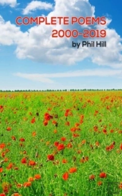 Bertrand.pt - The Collected Poems Of Phil Hill 2000 To 2019