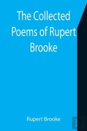 The Collected Poems Of Rupert Brooke