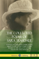 The Collected Poems Of Sara Teasdale