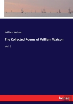Bertrand.pt - The Collected Poems Of William Watson