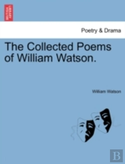 Bertrand.pt - The Collected Poems Of William Watson.