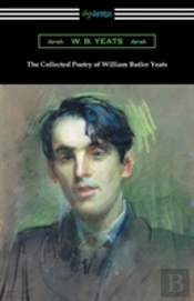 The Collected Poetry Of William Butler Yeats