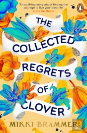 The Collected Regrets Of Clover