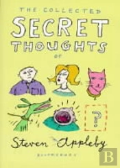 The Collected Secret Thoughts Of Steven Appleby