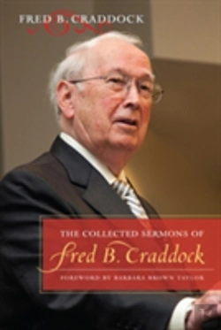 Bertrand.pt - The Collected Sermons Of Fred B. Craddock