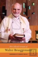The Collected Sermons Of Walter Brueggemann