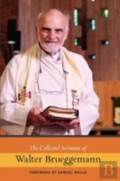 The Collected Sermons Of Walter Brueggemann