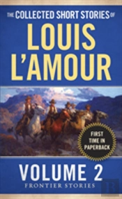 The Collected Short Stories Of Louis L'Amour, Volume 2