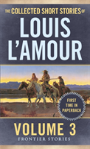 The Collected Short Stories Of Louis L'Amour, Volume 3