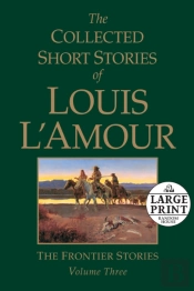 The Collected Short Stories Of Louis L'Amour, Volume 3