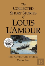 The Collected Short Stories Of Louis L'Amour, Volume 4