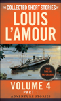 The Collected Short Stories Of Louis L'Amour, Volume 4, Part 1