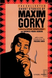The Collected Short Stories Of Maxim Gorky