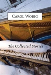 The Collected Stories Of Carol Wobig