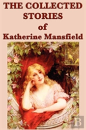 The Collected Stories Of Katherine Mansfield