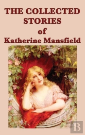 The Collected Stories Of Katherine Mansfield