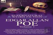 The Collected Supernatural And Weird Fiction Of Edgar Allan Poe-Volume 1