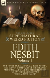 The Collected Supernatural And Weird Fiction Of Edith Nesbit
