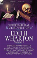 The Collected Supernatural And Weird Fiction Of Edith Wharton