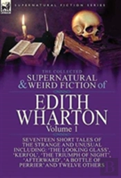 The Collected Supernatural And Weird Fiction Of Edith Wharton