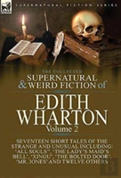 The Collected Supernatural And Weird Fiction Of Edith Wharton