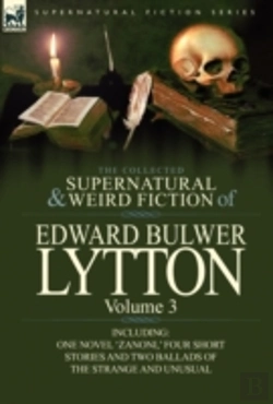 Bertrand.pt - The Collected Supernatural And Weird Fiction Of Edward Bulwer Lytton-Volume 3