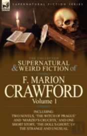 The Collected Supernatural And Weird Fiction Of F. Marion Crawford