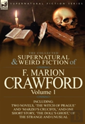 The Collected Supernatural And Weird Fiction Of F. Marion Crawford