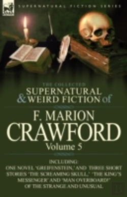 Bertrand.pt - The Collected Supernatural And Weird Fiction Of F. Marion Crawford