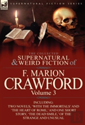 The Collected Supernatural And Weird Fiction Of F. Marion Crawford