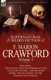 The Collected Supernatural And Weird Fiction Of F. Marion Crawford