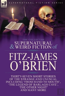 Bertrand.pt - The Collected Supernatural And Weird Fiction Of Fitz-James O'Brien