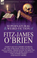 The Collected Supernatural And Weird Fiction Of Fitz-James O'Brien