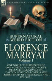 The Collected Supernatural And Weird Fiction Of Florence Marryat