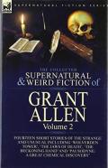 The Collected Supernatural And Weird Fiction Of Grant Allen
