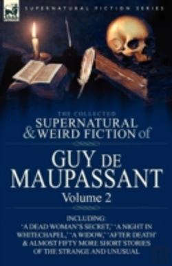 Bertrand.pt - The Collected Supernatural And Weird Fiction Of Guy De Maupassant