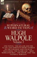 The Collected Supernatural And Weird Fiction Of Hugh Walpole-Volume 2