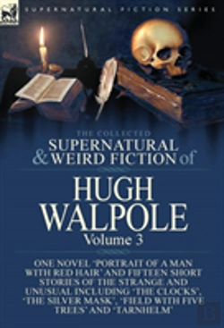 Bertrand.pt - The Collected Supernatural And Weird Fiction Of Hugh Walpole-Volume 3