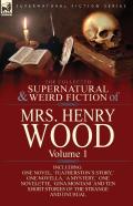 The Collected Supernatural And Weird Fiction Of Mrs Henry Wood