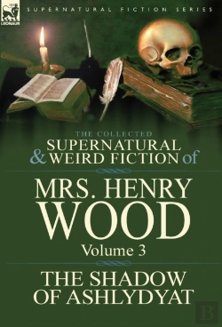 Bertrand.pt - The Collected Supernatural And Weird Fiction Of Mrs Henry Wood