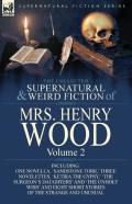 The Collected Supernatural And Weird Fiction Of Mrs Henry Wood