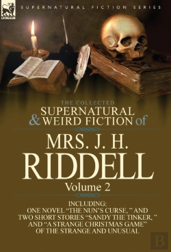 Bertrand.pt - The Collected Supernatural And Weird Fiction Of Mrs. J. H. Riddell