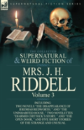 The Collected Supernatural And Weird Fiction Of Mrs. J. H. Riddell
