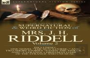 The Collected Supernatural And Weird Fiction Of Mrs. J. H. Riddell