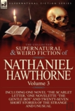 Bertrand.pt - The Collected Supernatural And Weird Fiction Of Nathaniel Hawthorne
