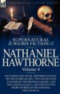 The Collected Supernatural And Weird Fiction Of Nathaniel Hawthorne