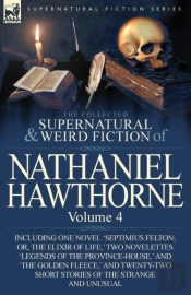 The Collected Supernatural And Weird Fiction Of Nathaniel Hawthorne