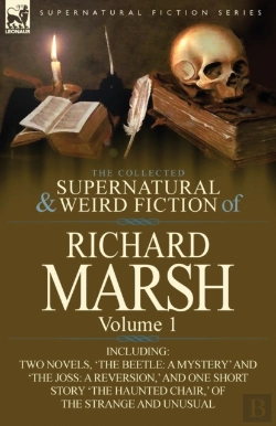 Bertrand.pt - The Collected Supernatural And Weird Fiction Of Richard Marsh
